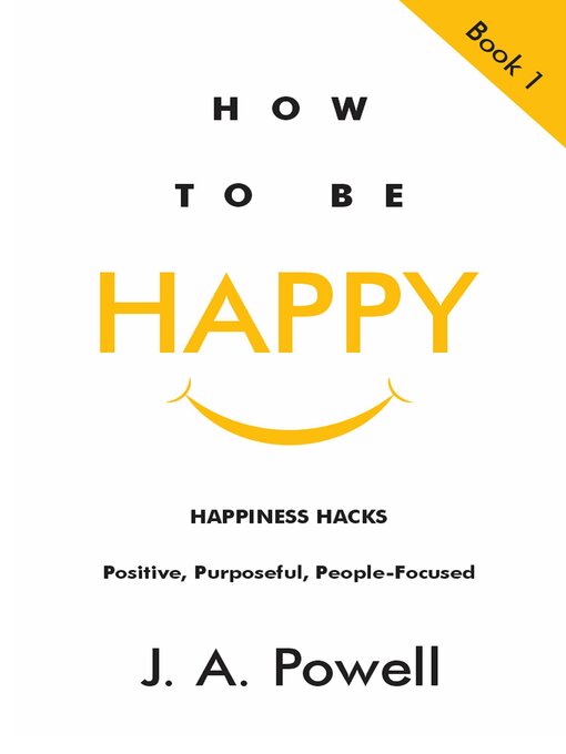 Title details for Happiness Hacks by J. A. Powell - Available